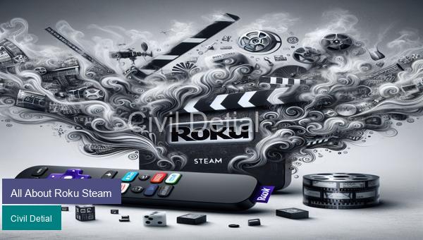 All About Roku Steam