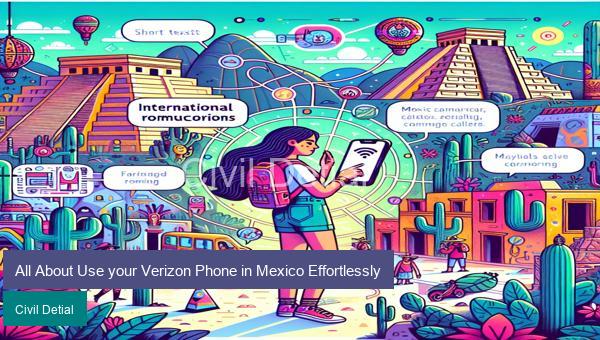 All About Use your Verizon Phone in Mexico Effortlessly