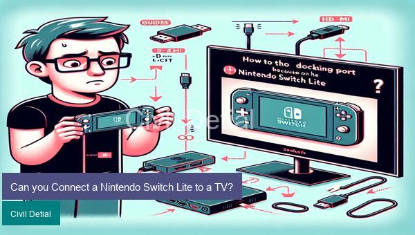 Can you Connect a Nintendo Switch Lite to a TV?