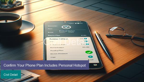 Confirm Your Phone Plan Includes Personal Hotspot
