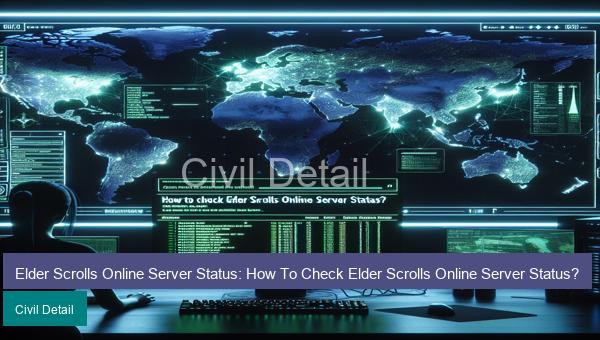 Elder Scrolls Online Server Status: How To Check Elder Scrolls Online Server Status?