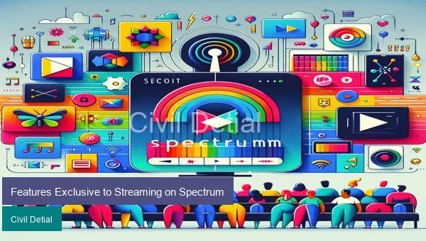 Features Exclusive to Streaming on Spectrum