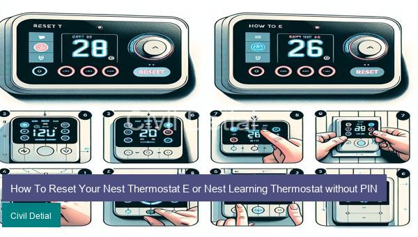 How To Reset Your Nest Thermostat E or Nest Learning Thermostat without PIN