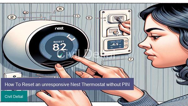 How To Reset an unresponsive Nest Thermostat without PIN