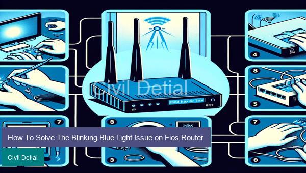 How To Solve The Blinking Blue Light Issue on Fios Router