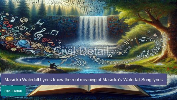 Masicka Waterfall Lyrics know the real meaning of Masicka's Waterfall Song lyrics