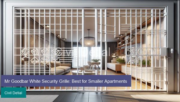Mr Goodbar White Security Grille: Best for Smaller Apartments