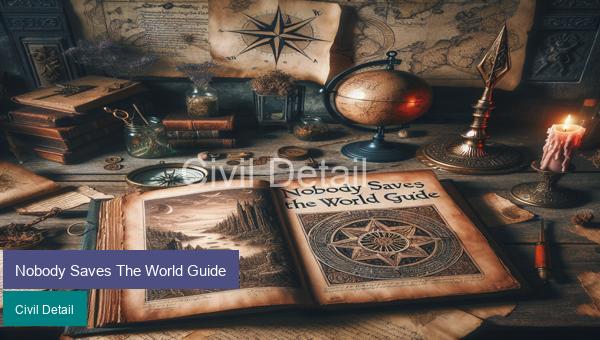 Nobody Saves The World Guide