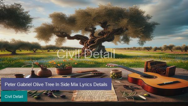 Peter Gabriel Olive Tree In Side Mix Lyrics Details
