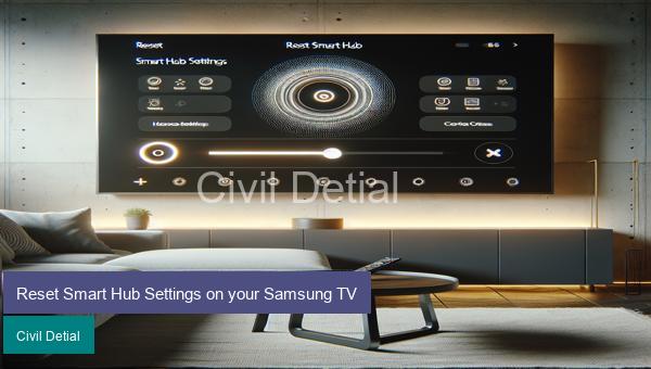 Reset Smart Hub Settings on your Samsung TV