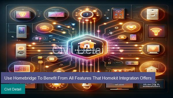 Use Homebridge To Benefit From All Features That Homekit Integration Offers