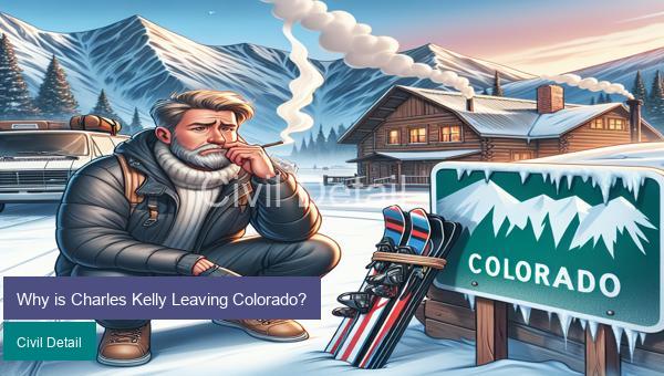 Why is Charles Kelly Leaving Colorado?